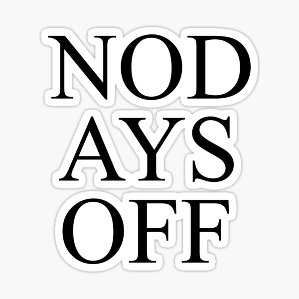 no-days-off-no-days-off-sticker-teepublic