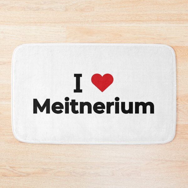 Item preview, I love Meitnerium designed and sold by Moyanana.