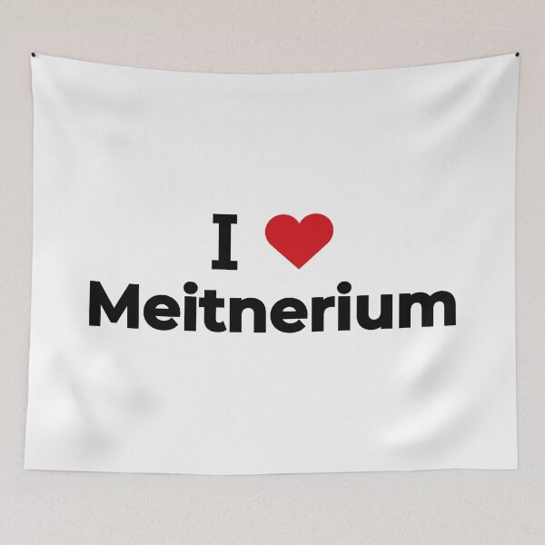 Item preview, I love Meitnerium designed and sold by Moyanana.