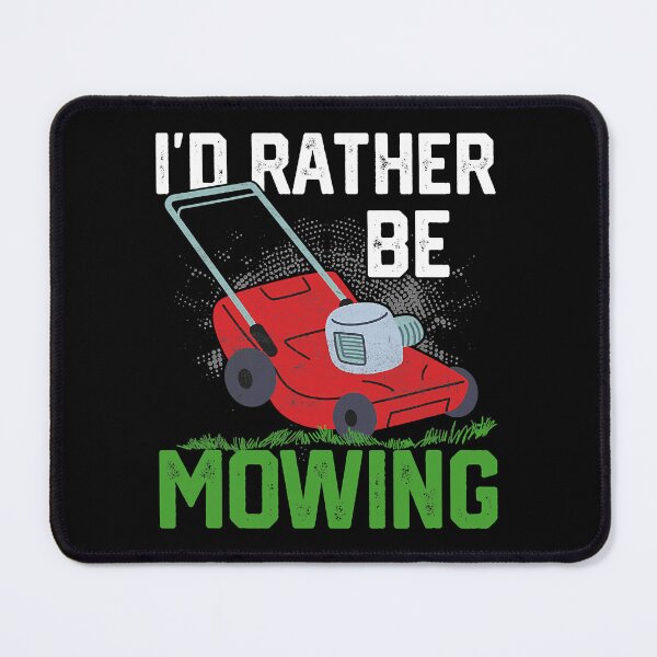 Item preview, I'd Rather Be Mowing Lawn Mowing designed and sold by Abaddon-art.