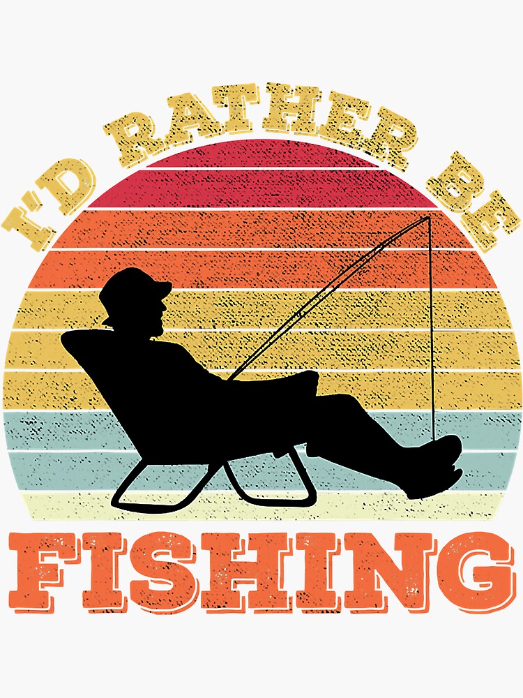 I'd Rather be Fishing Funny Fisherman Sticker for Sale by Abaddon-art