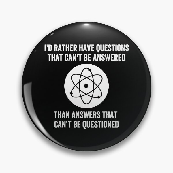 Item preview, I'd Rather Have Questions That Can't Be Answered Then Answer That designed and sold by Abaddon-art.