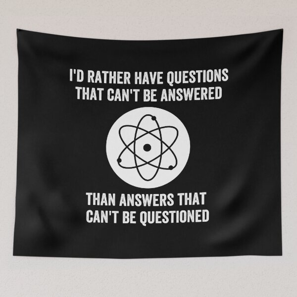 Item preview, I'd Rather Have Questions That Can't Be Answered Then Answer That designed and sold by Abaddon-art.