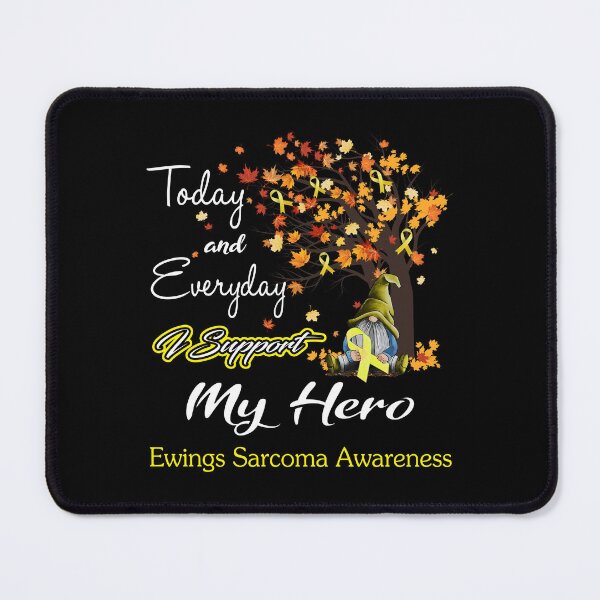 Item preview, Ewings Sarcoma Awareness - Today and Everyday i support My Hero designed and sold by Aaron309.