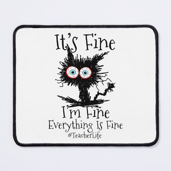Item preview, I'm Fine Everything Is Fine Black Cat Teacher Life designed and sold by Abaddon-art.