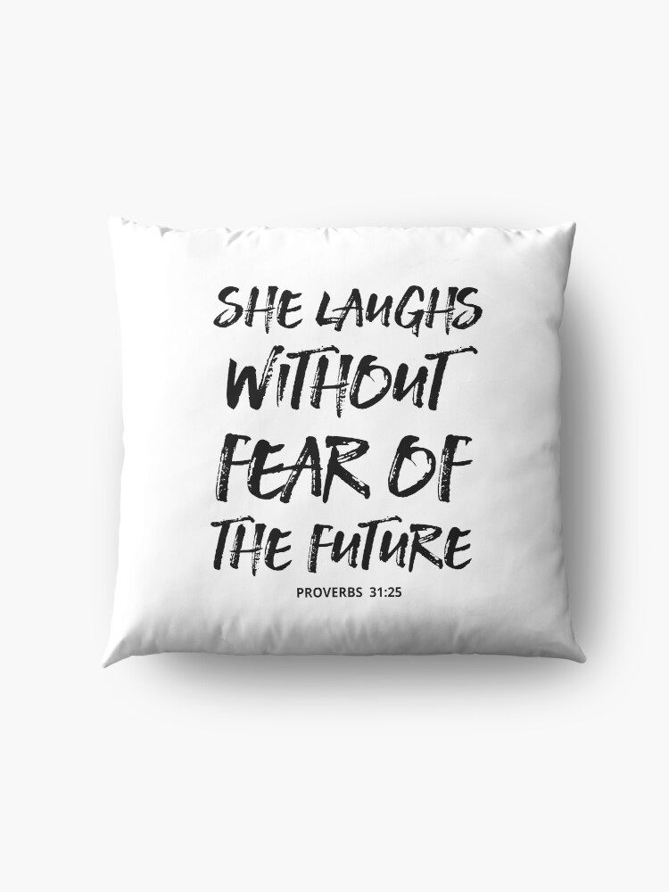 Alternate view of She Laughs Without Fear Of The Future - Christian Quote - Proverbs 31:25 Floor Pillow