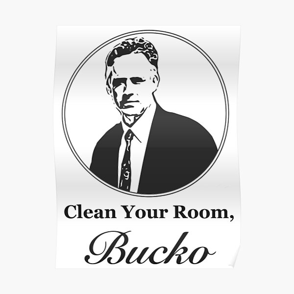 Clean Your Room, Bucko Jordan Peterson Poster