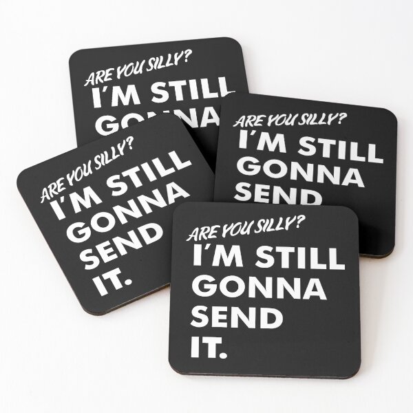 Item preview, Are You Silly? I'm Still Gonna Send It designed and sold by isrowatia.