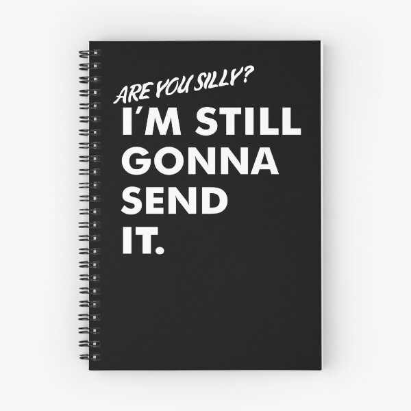 Item preview, Are You Silly? I'm Still Gonna Send It designed and sold by isrowatia.