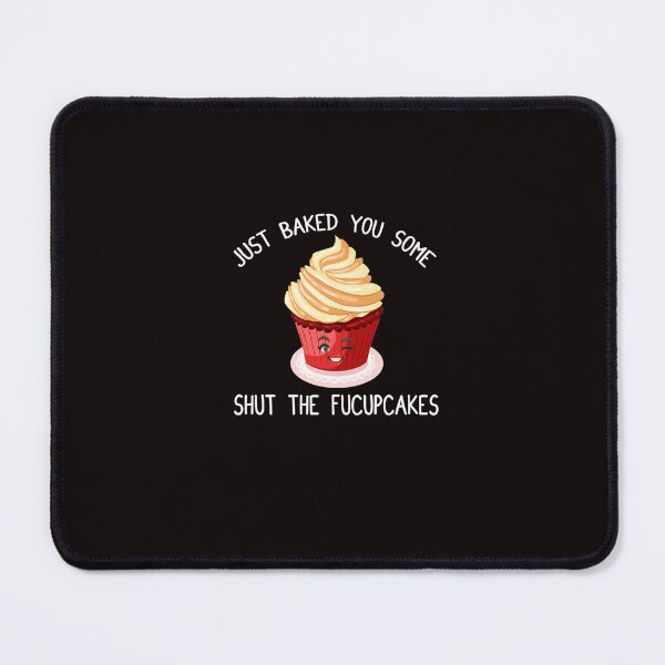 Item preview, I just baked you some shut the fucupcakes designed and sold by Best Selling ⭐⭐⭐⭐⭐(9.0).