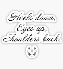 Heels Down, Eyes Up, Shoulders Back. Sticker