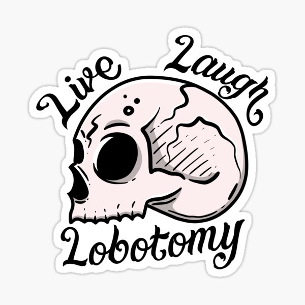 Item preview, Live Laugh Lobotomy  designed and sold by Camivettearts.