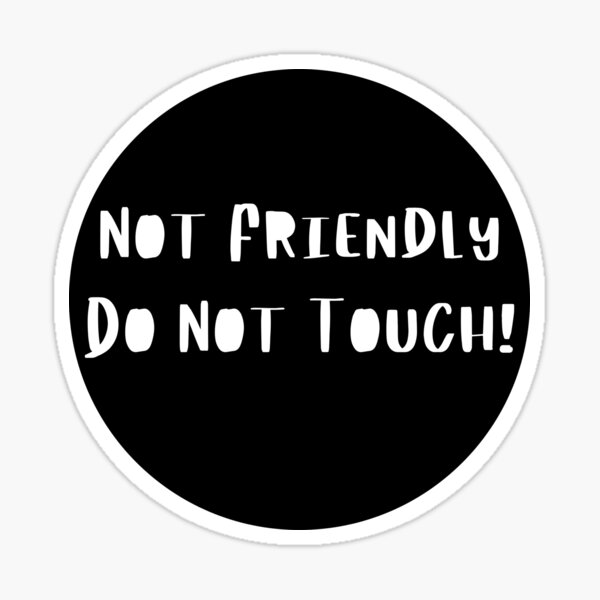 not-friendly-do-not-touch-sassy-unisex-fun-block-words-sticker-for