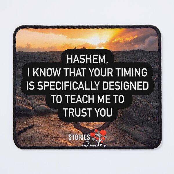 Item preview, Hashem I know that your timing is specifically designed to teach me to trust you designed and sold by Stories To Inspire - Motivational Jewish Quotes.