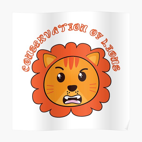 "conservation of lions" Poster for Sale by PlaMuk Redbubble