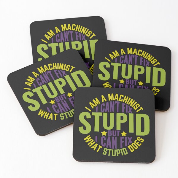 Item preview, I am a Machinist I Can't Fix Stupid but I Can Fix What Stupid Does(colorful version) designed and sold by JoyOfHopeStore.