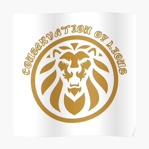 "conservation of lions" Poster for Sale by PlaMuk Redbubble