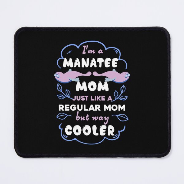 Item preview, Manatee - I Am A Manatee Mom designed and sold by UnknownArtistt.