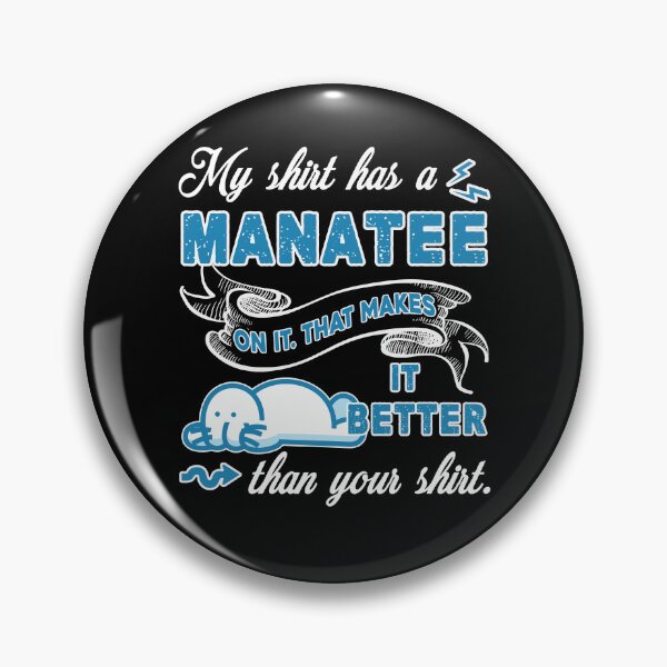 Item preview, Manatee - My Shirt Has Manatee On It designed and sold by UnknownArtistt.