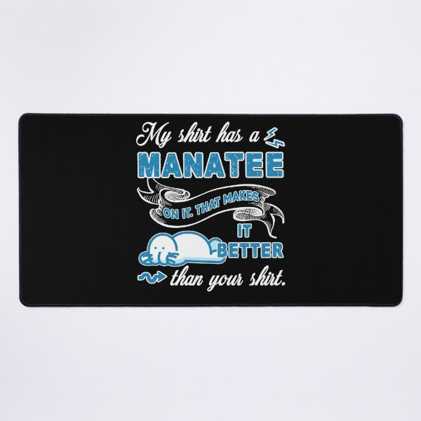 Item preview, Manatee - My Shirt Has Manatee On It designed and sold by UnknownArtistt.