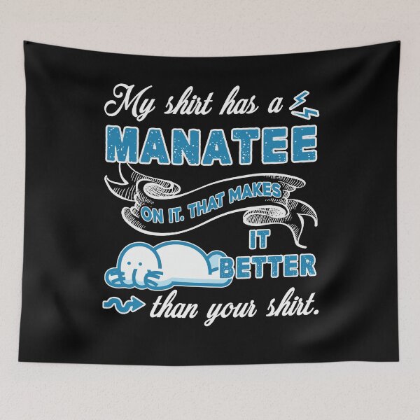 Item preview, Manatee - My Shirt Has Manatee On It designed and sold by UnknownArtistt.