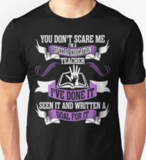You Dont Scare Me Im A Special Education Teacher Unisex T-Shirt