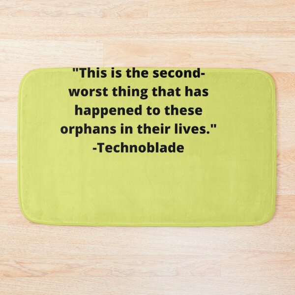 Item preview, Technoblade "Orphans" quote designed and sold by SisterBecker.