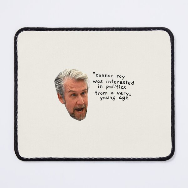 Item preview, connor roy was interested in politics from a very young age designed and sold by AprilCreations.