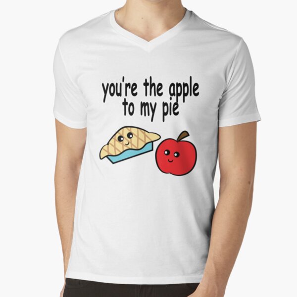 You're The Apple To My Pie