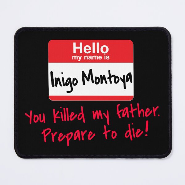Item preview, Hello my name is Inigo Montoya - Princess Bride Quotes designed and sold by -Koleidescope.