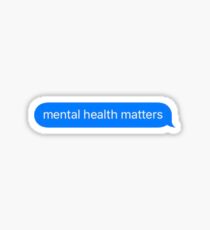 Mental Health Matters! Sticker