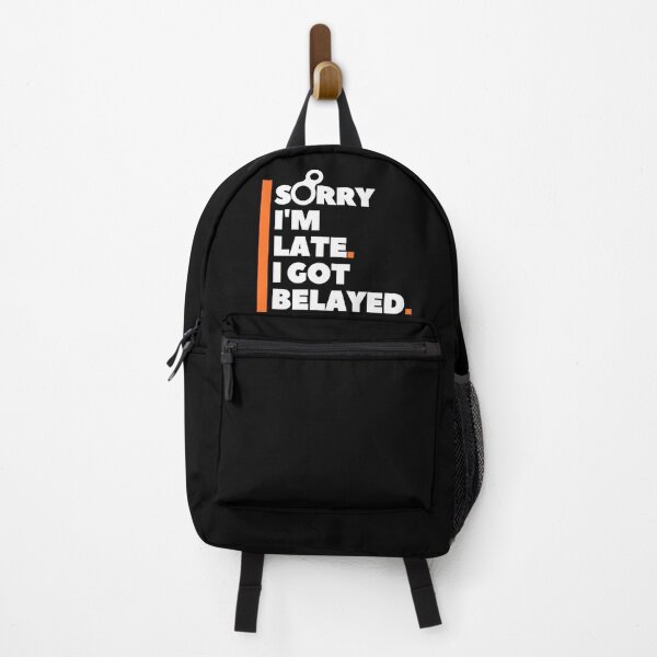 Item preview, Sorry I'm Late. I Got Belayed. Funny Climbing designed and sold by Boulder Design Co.
