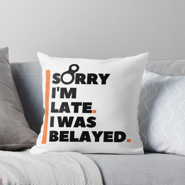 Item preview, Sorry I'm Late. I Was Belayed. Funny Climbing designed and sold by Boulder Design Co.