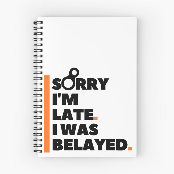 Item preview, Sorry I'm Late. I Was Belayed. Funny Climbing designed and sold by Boulder Design Co.