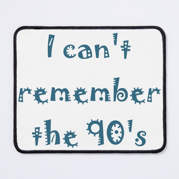 Item preview, I can't remember the 90's designed and sold by Grey-Beard.