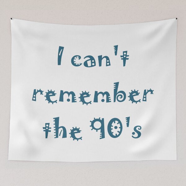 Item preview, I can't remember the 90's designed and sold by Grey-Beard.