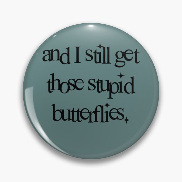 Item preview, And I still get those stupid butterflies   designed and sold by JordiVeum.