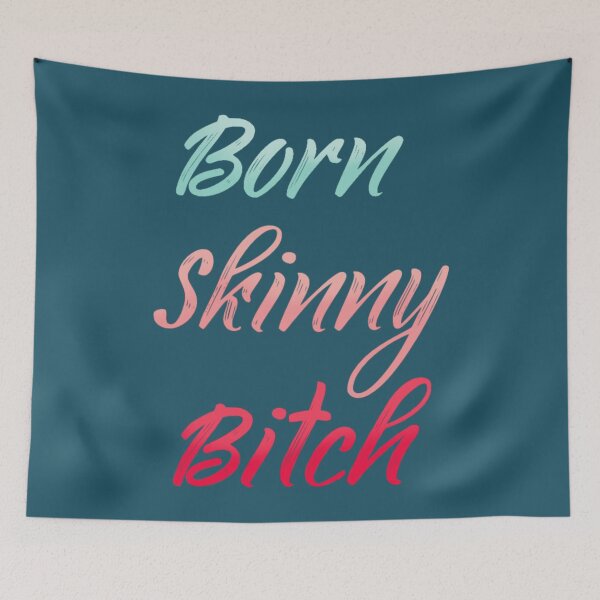 Item preview, born skinny bitch  designed and sold by JordiVeum.