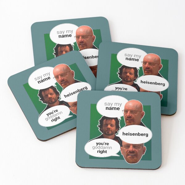 Item preview, BREAKING BAD WALTER WHITE QUOTE SAY MY NAME HEISENBERG YOURE GODDAMN RIGHT  designed and sold by JordiVeum.