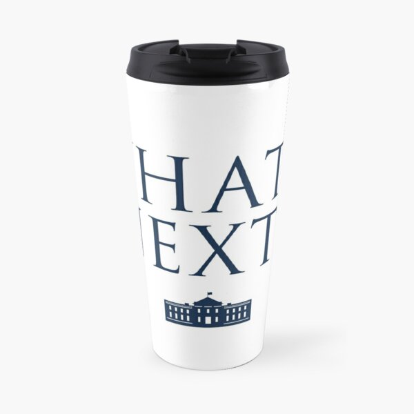 What's Next? West Wing Travel Coffee Mug