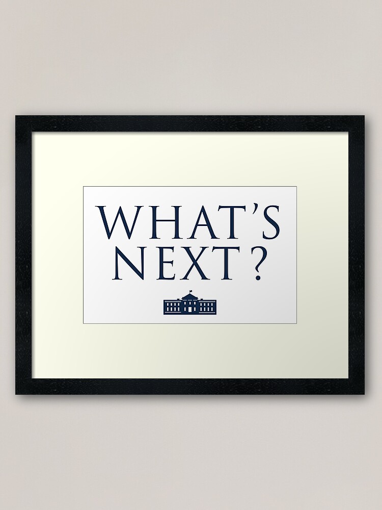 Alternate view of What's Next? West Wing Framed Art Print