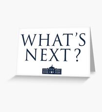 What's Next? West Wing Greeting Card