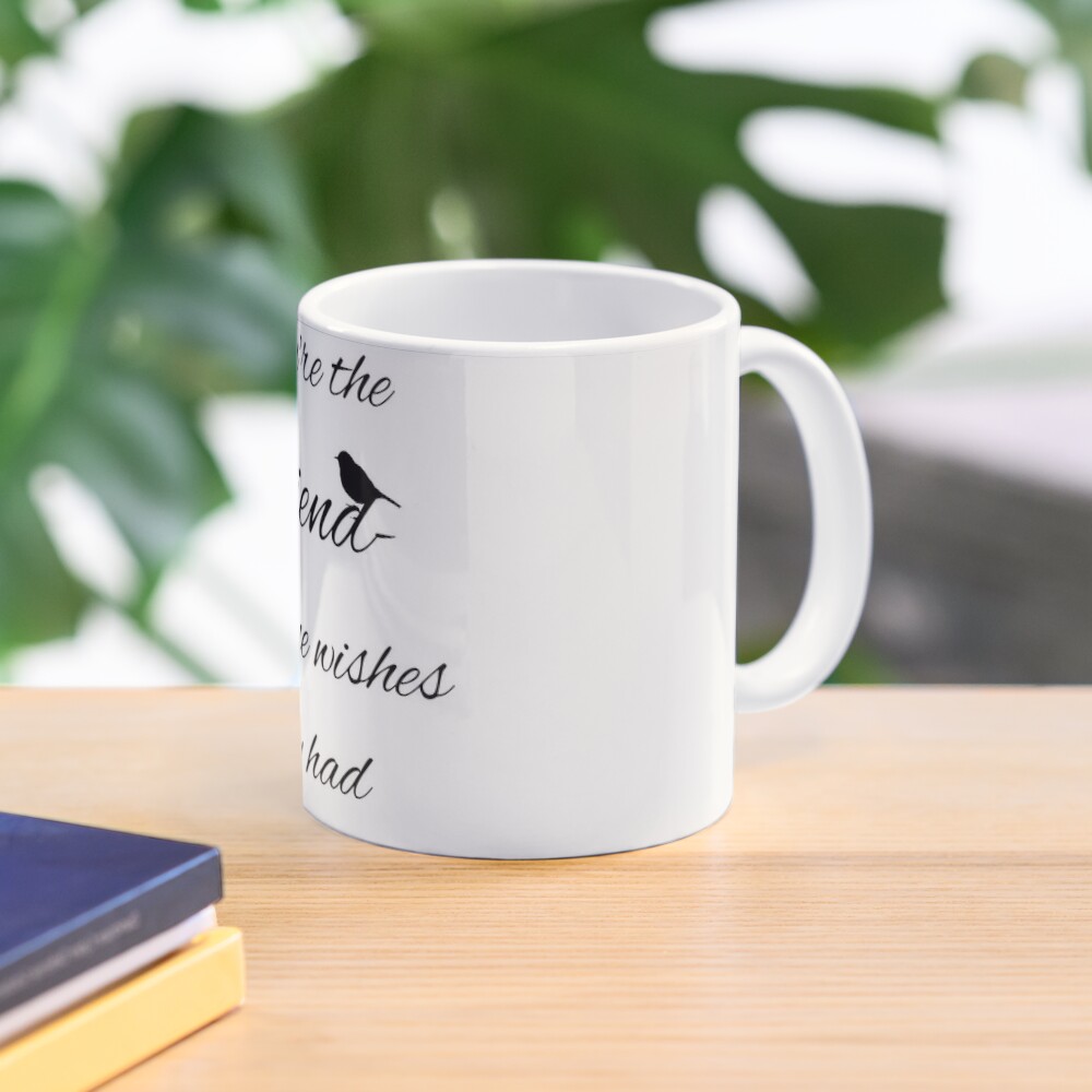 Youre The Friend Everyone Wishes They Had Quote Mug By Countrymouse Redbubble 