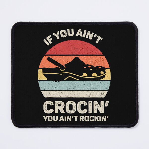 Item preview, If You Ain't Crocin' You Ain't Rockin' Funny designed and sold by ArcWarden-art.
