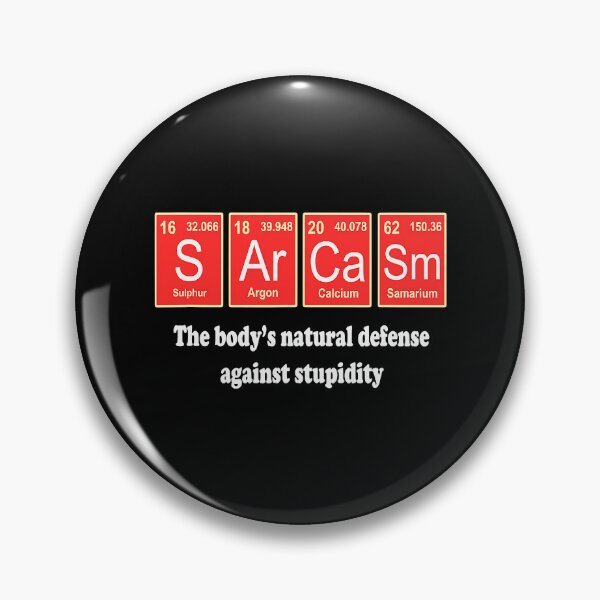Item preview, Sarcasm The Body's Natural Defense Against Stupidity designed and sold by ArcWarden-art.