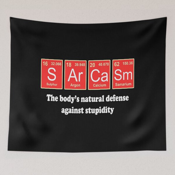 Item preview, Sarcasm The Body's Natural Defense Against Stupidity designed and sold by ArcWarden-art.