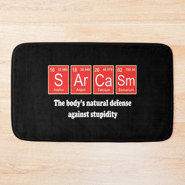 Item preview, Sarcasm The Body's Natural Defense Against Stupidity designed and sold by ArcWarden-art.