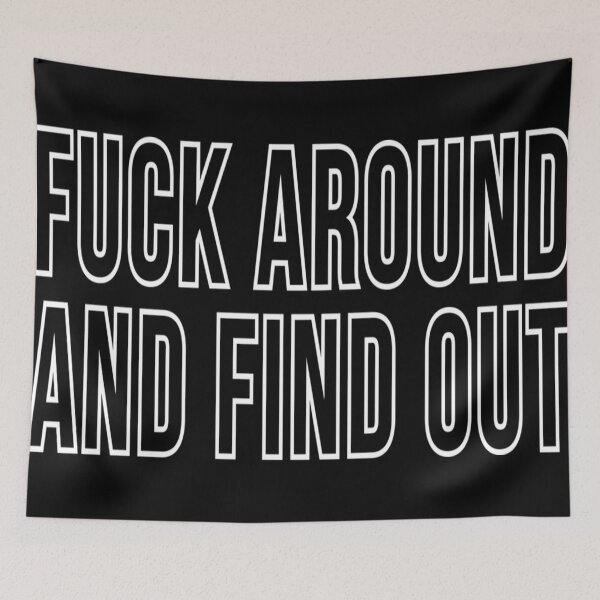 Item preview, F*ck Around And Find Out designed and sold by wiliampowel.