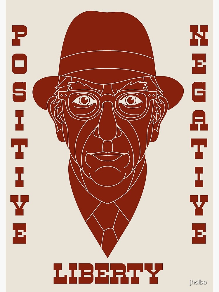 two concepts of liberty isaiah berlin poster for sale by jholbo