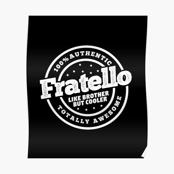Fratello Posters Redbubble